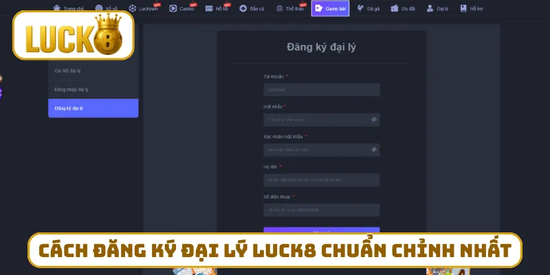 Cách đăng ký đại lý LUCK8 chuẩn chỉnh nhất