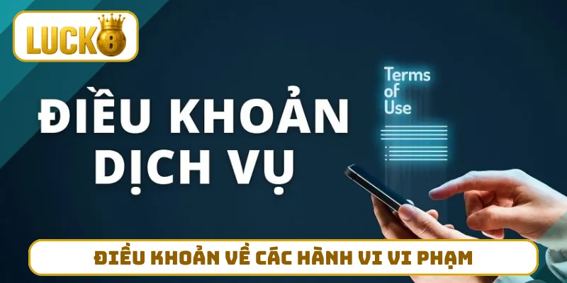 Điều khoản và điều kiện về các hành vi vi phạm