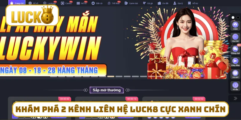 Khám phá 2 kênh liên hệ LUCK8 cực xanh chín