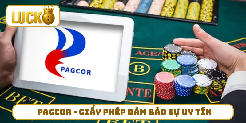 PAGCOR - Giấy phép đảm bảo sự uy tín